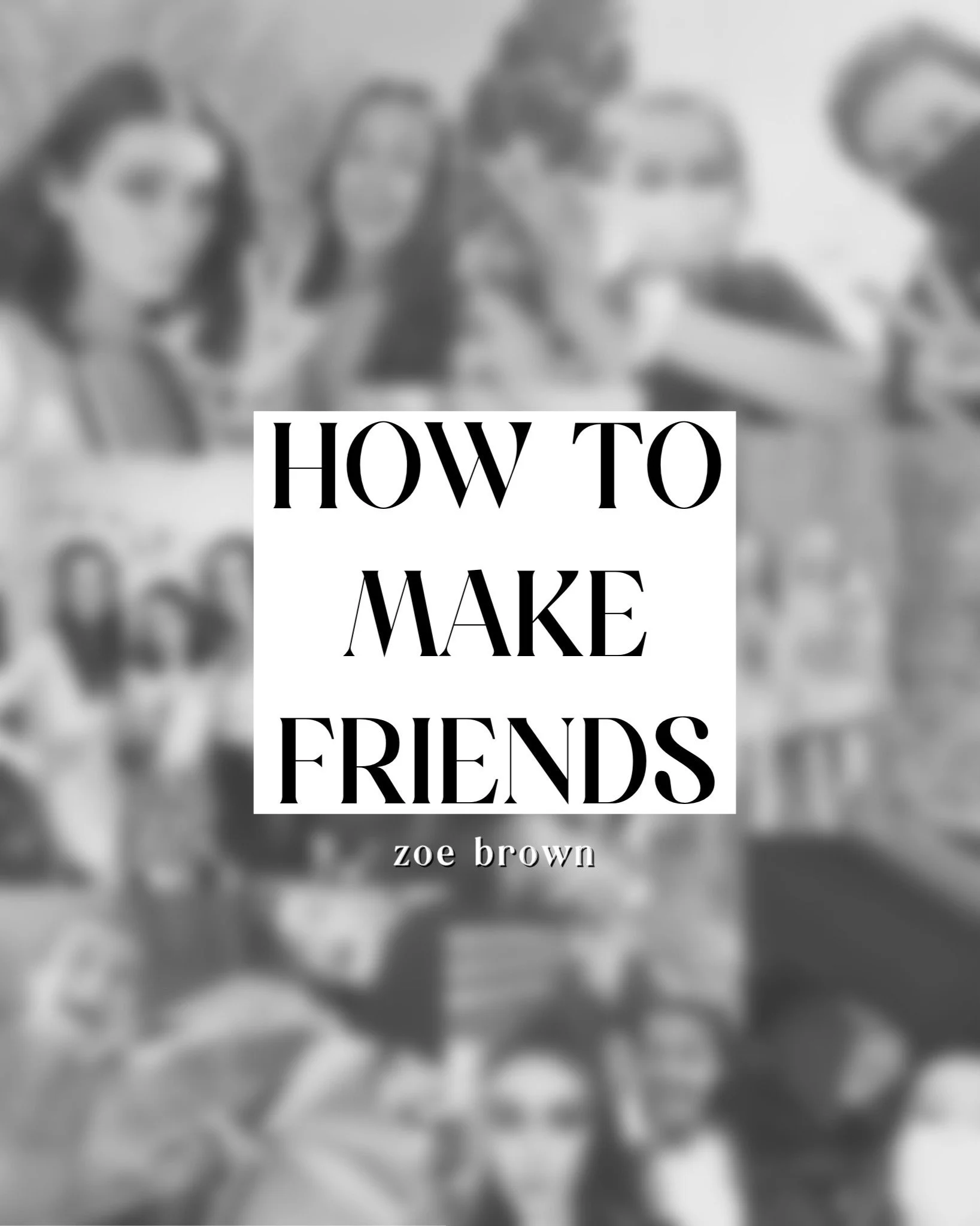 How to make friends for the long-haul