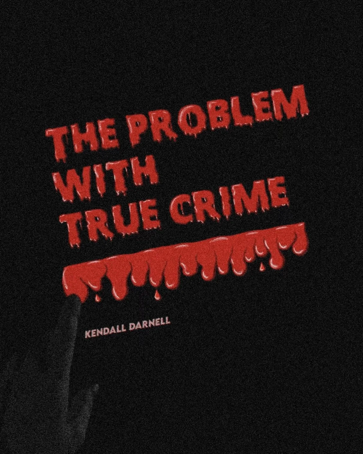 The Problem With True Crime