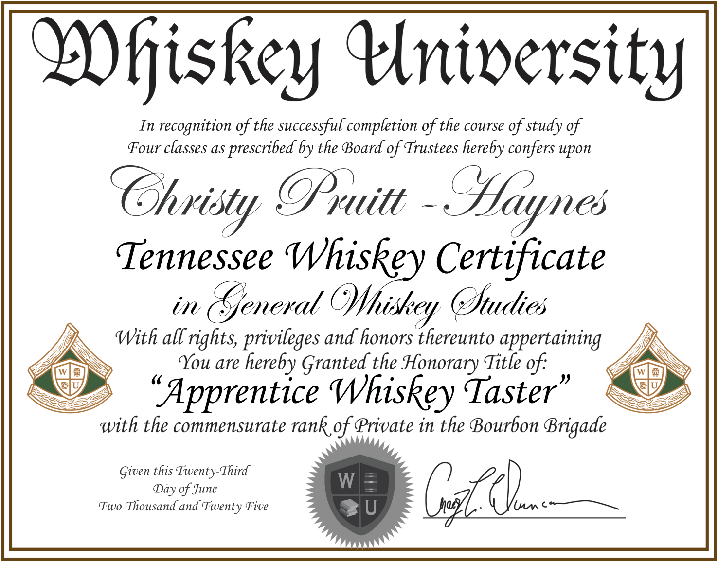 Whiskey University Tennessee Whiskey Certificate awarded to Christy Pruitt-Haynes for completing four classes in general whiskey studies, with a whiskey taster honorary title and private in the Bourbon Brigade, dated June 23, 2025.