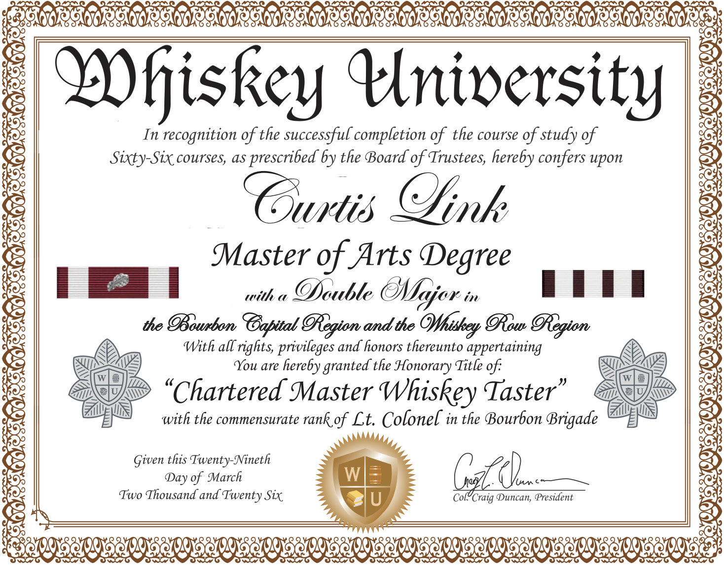 A certificate titled 'Whiskey University' awarded to Curtis Link for a Master of Arts degree with a double major in the Bourbon Capital Region and Whiskey Row Region, granting the honorary title of 'Chartered Master Whiskey Taster,' dated March 29, 2026, signed by the president, Col. Craig Duncan.