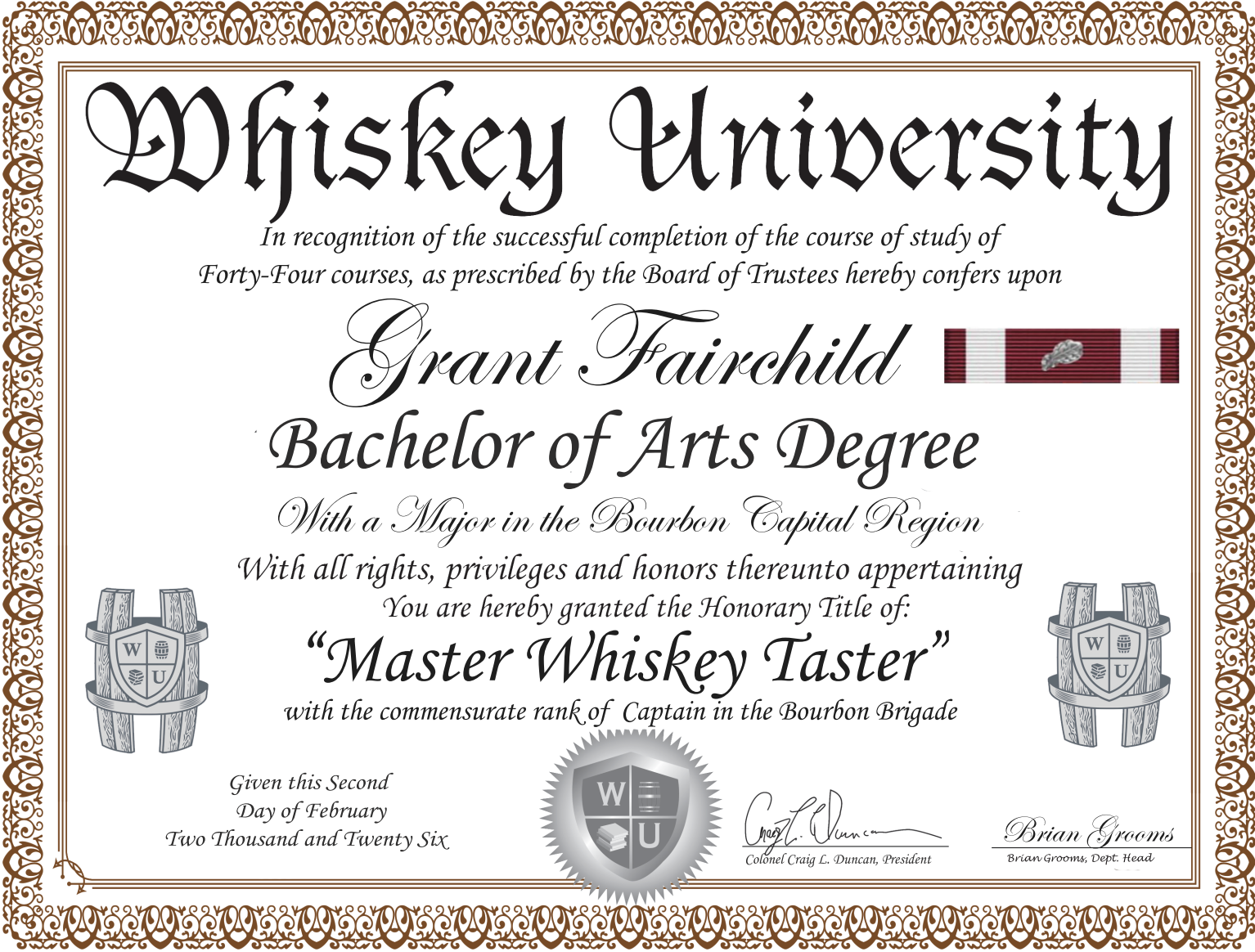 A humorous parody certificate from Whiskey University awarding Grant Fairchild a Bachelor of Arts Degree with a major in the Bourbon Capital Region and the honorary title 'Master Whiskey Taster,' dated February 26, 2026, featuring decorative borders, a whiskey barrel emblem, a medal ribbon, and signatures.