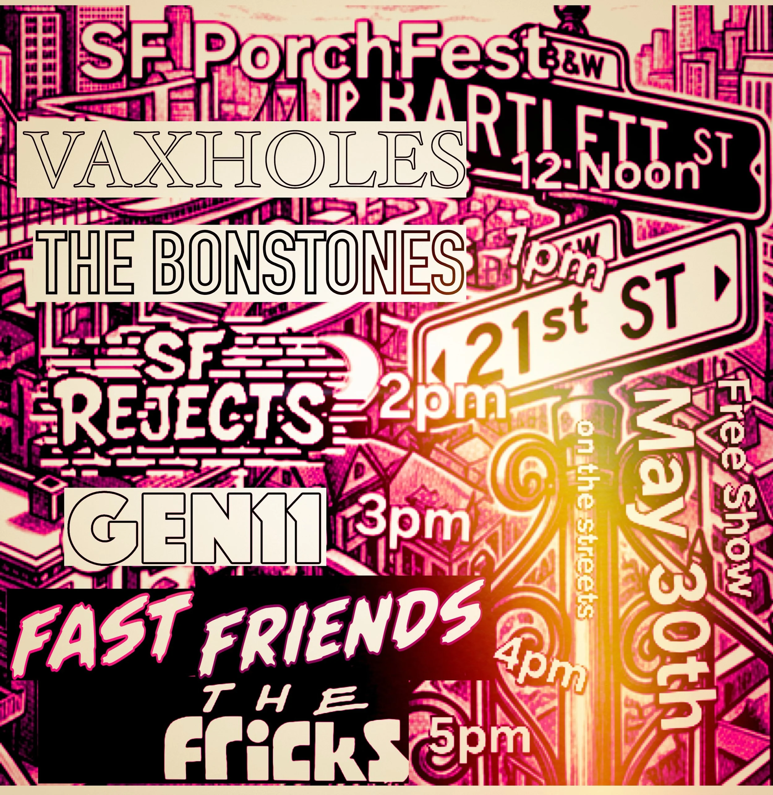 SATURDAY IN THE MISSION
SF Porchfest 2026 1 Bartlett stage 12-6pm:
VAXHOLES
The Bonstones
SF Rejects
GEN11
Fast Friends
The Fricks