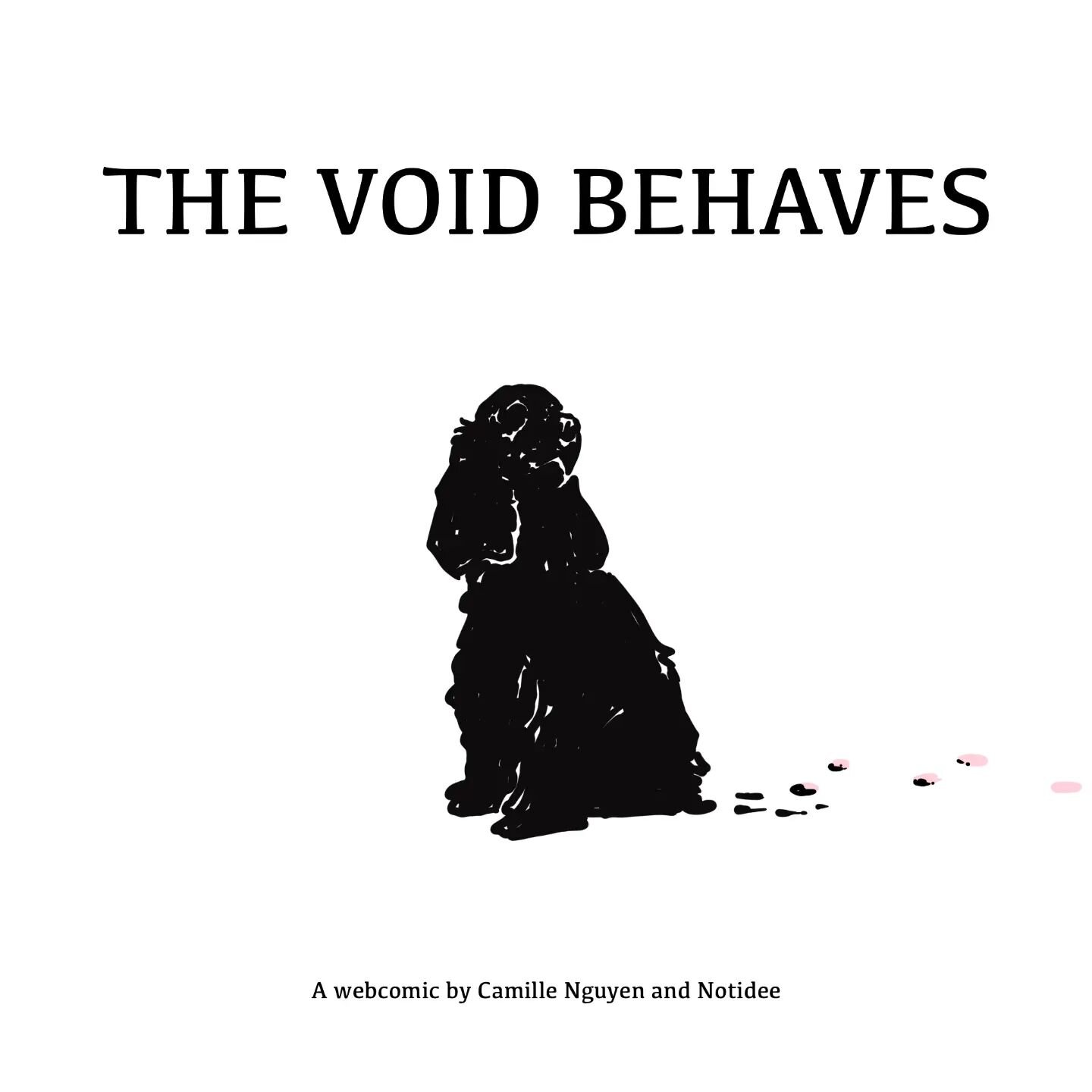 The Void - read the whole webcomic by Camille Nguyen and Notidee in my highlighted stories 🔝

I knew I would miss the good times.

But I didn't anticipate to miss the things that were so annoying to me when you were there.

And that's the thing with