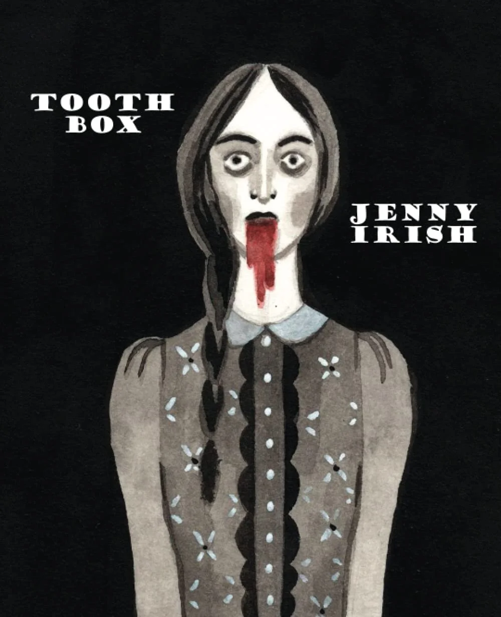 cover of Tooth Box by Jenny Irish: woman in old-fashioned clothing with blank, staring eyes and blood leaking from her mouth