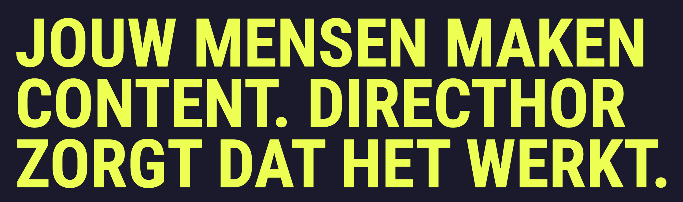 Jouw mensen maken content. directhor zorgt dat het werkt..png