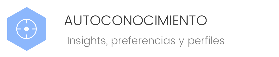 Autoconocimiento: Insights, preferencias y perfiles