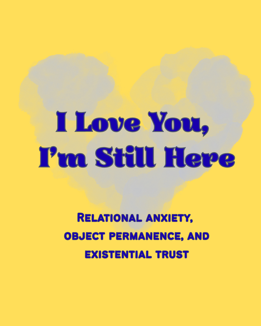 I Love You, I'm Still Here
