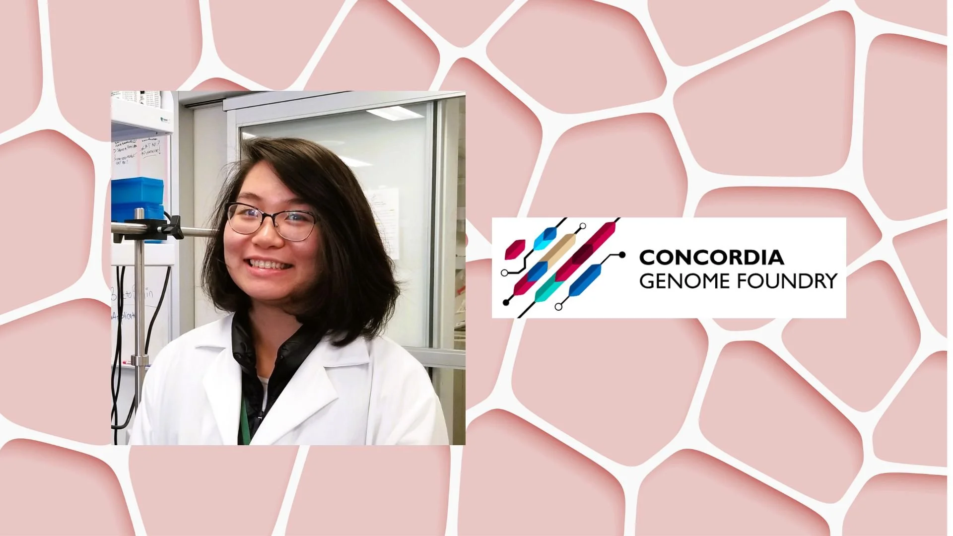 Interview with Angela Quach - Concordia Genome Foundry 
