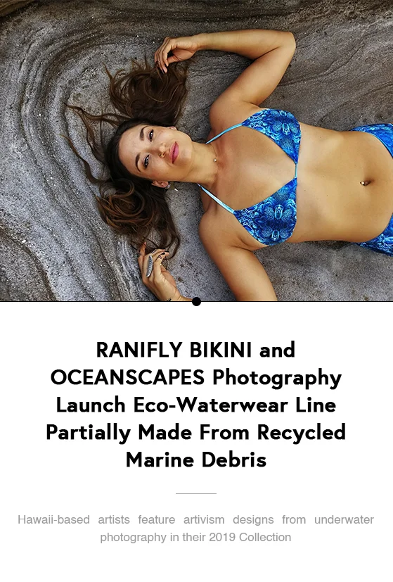RANIFLY BIKINI and OCEANSCAPES Photography Launch Eco-Waterwear Line Partially Made From Recycled Marine Debris