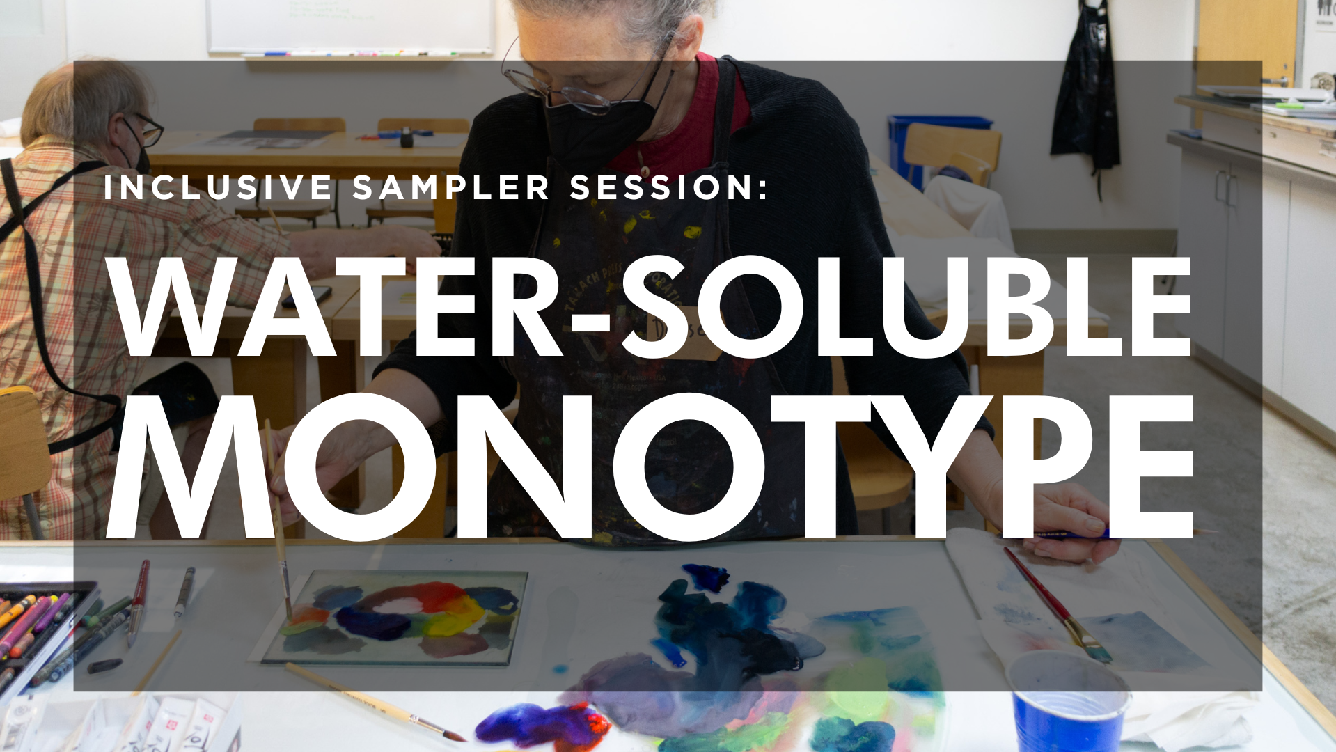 Sampler Session - January 12: Water-soluble Monotype