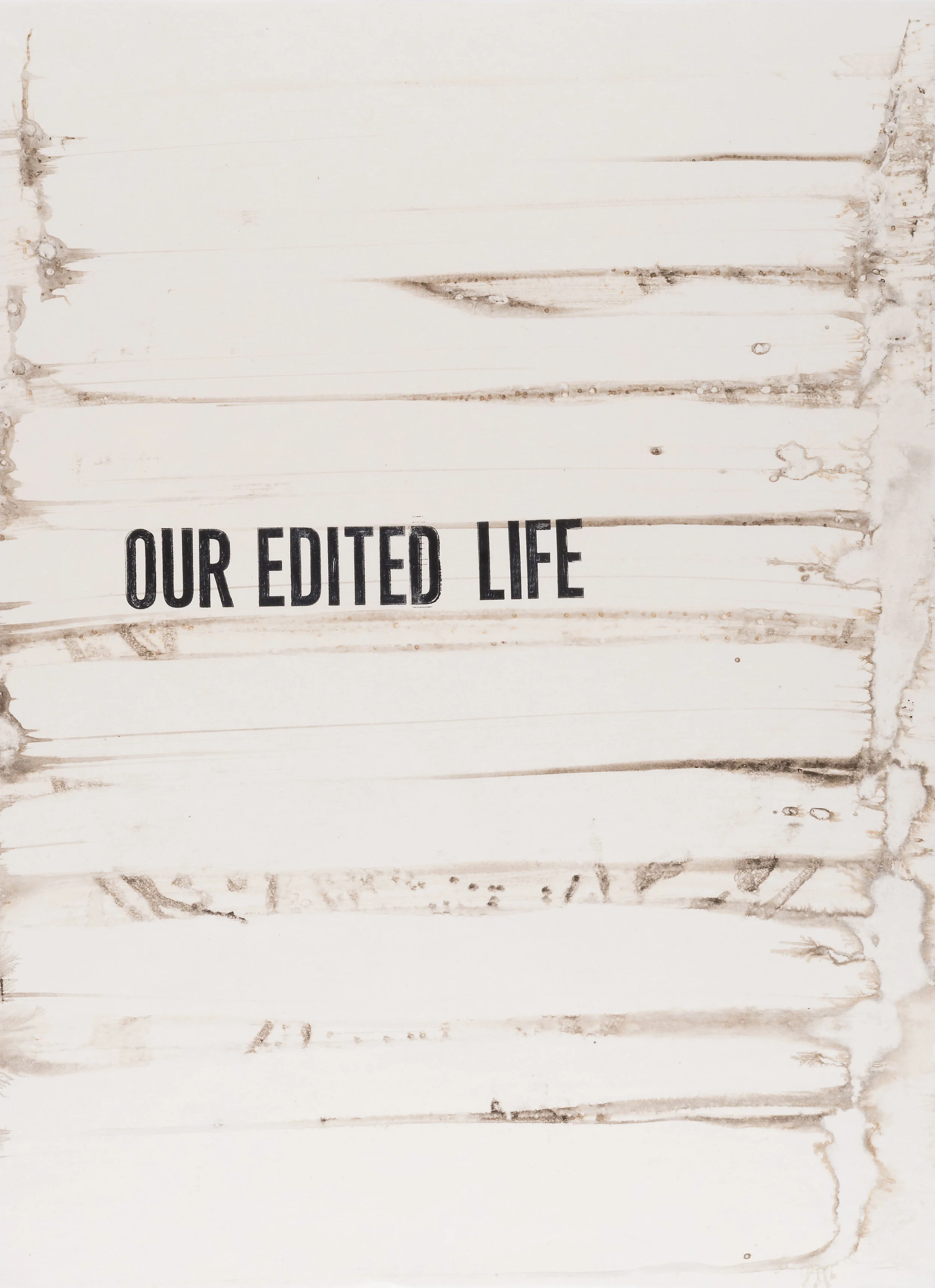 “Our Edited Life #2” by Todd Norsten 2017