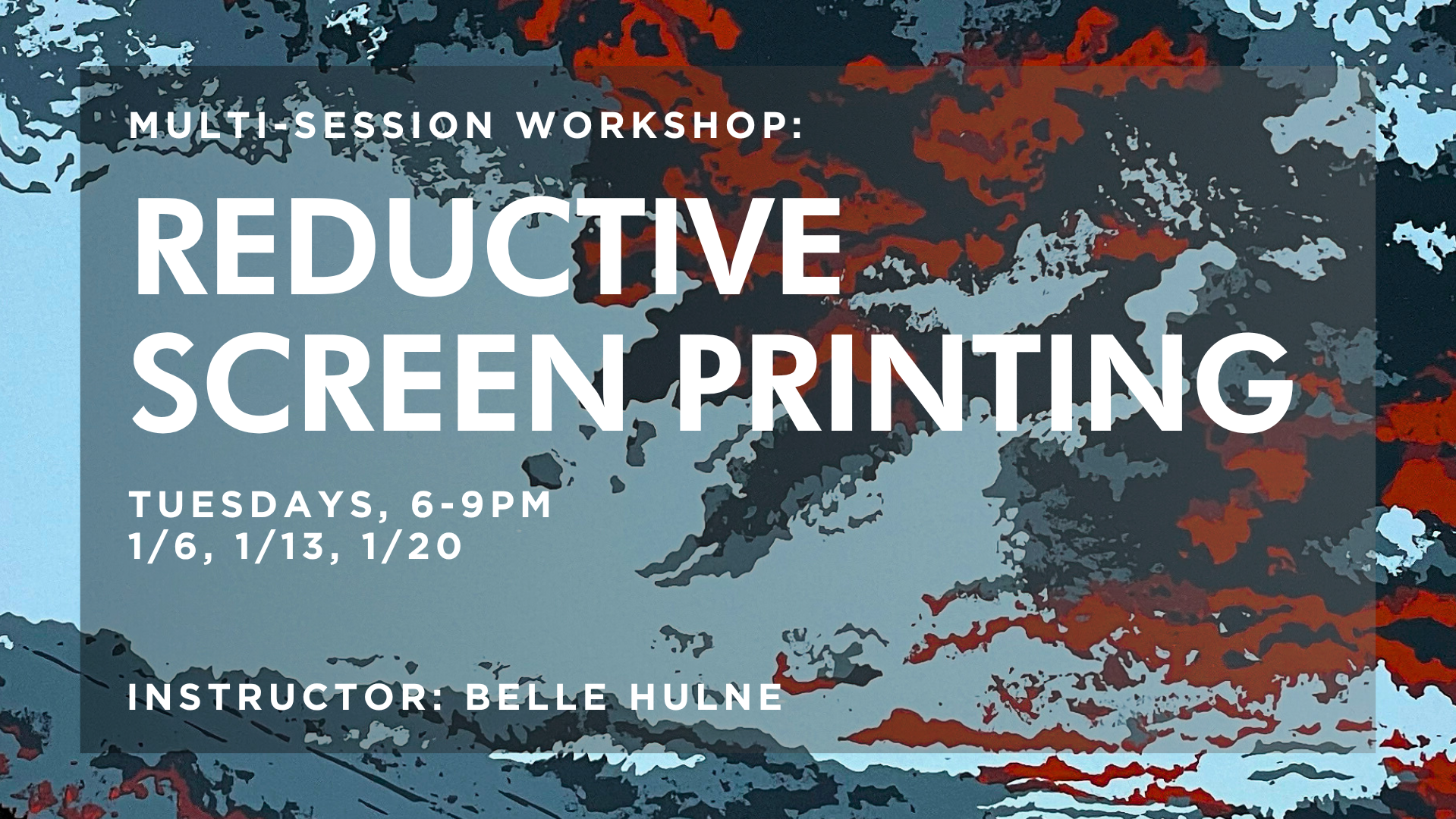 Multi-Session Workshop: Reductive Screen Printing