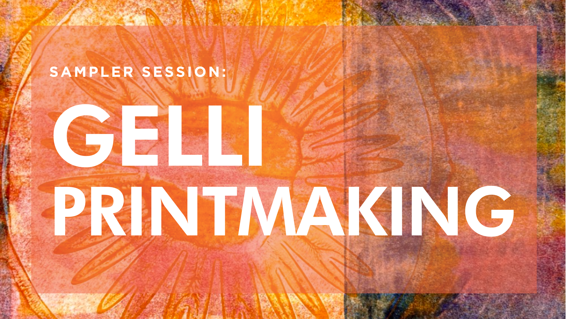 Sampler Session: Gelli Printmaking