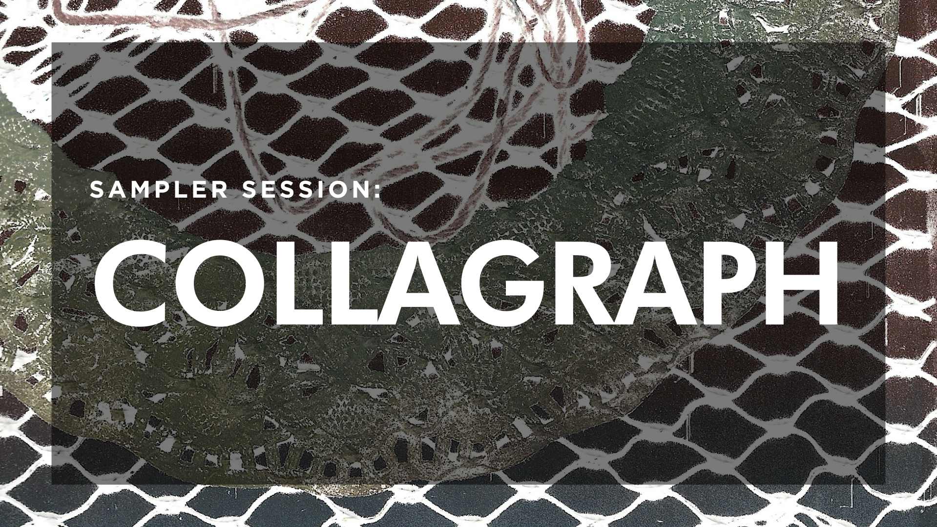 Sampler Session: Collagraph