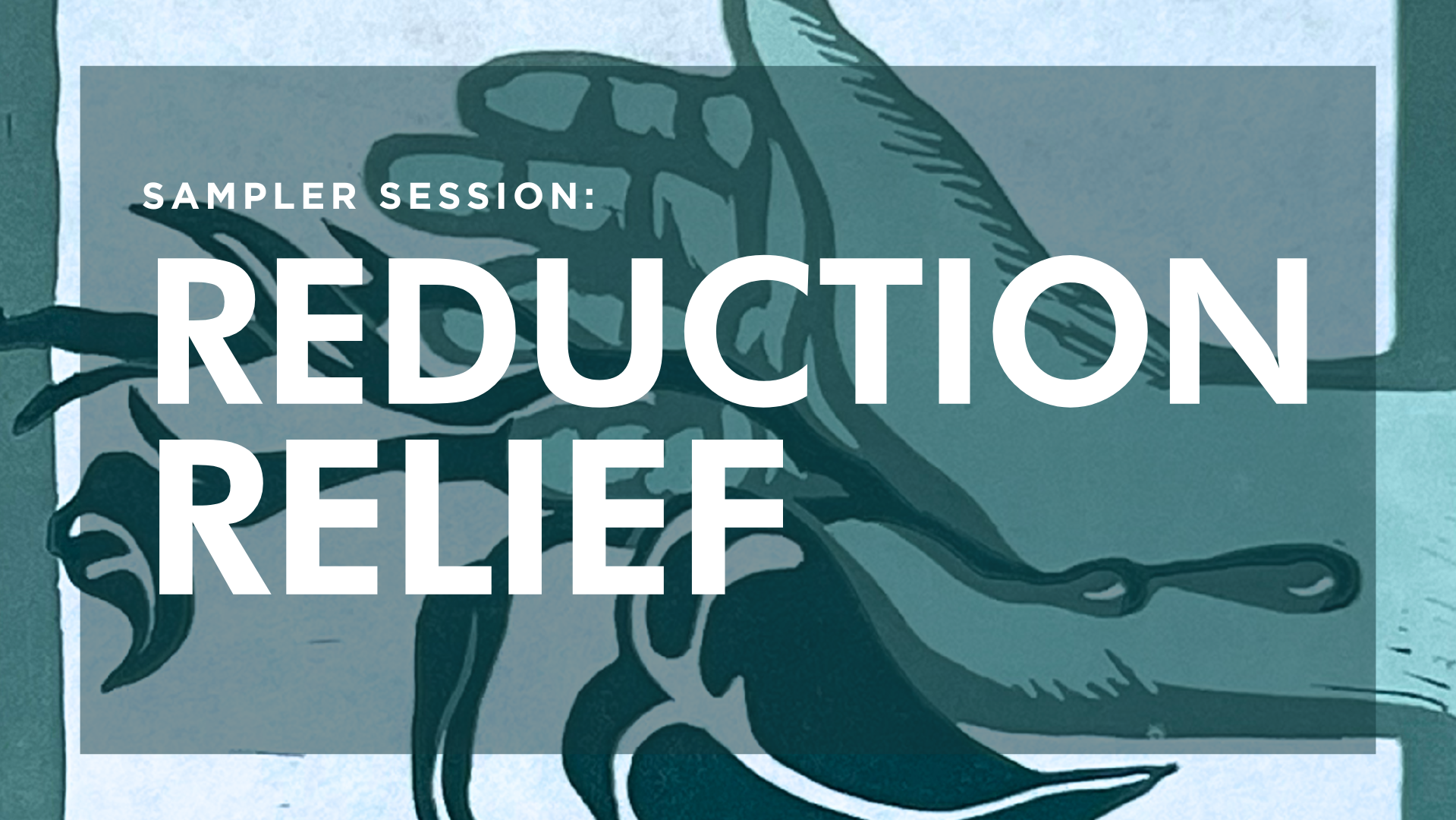 Sampler Session: Reduction Relief