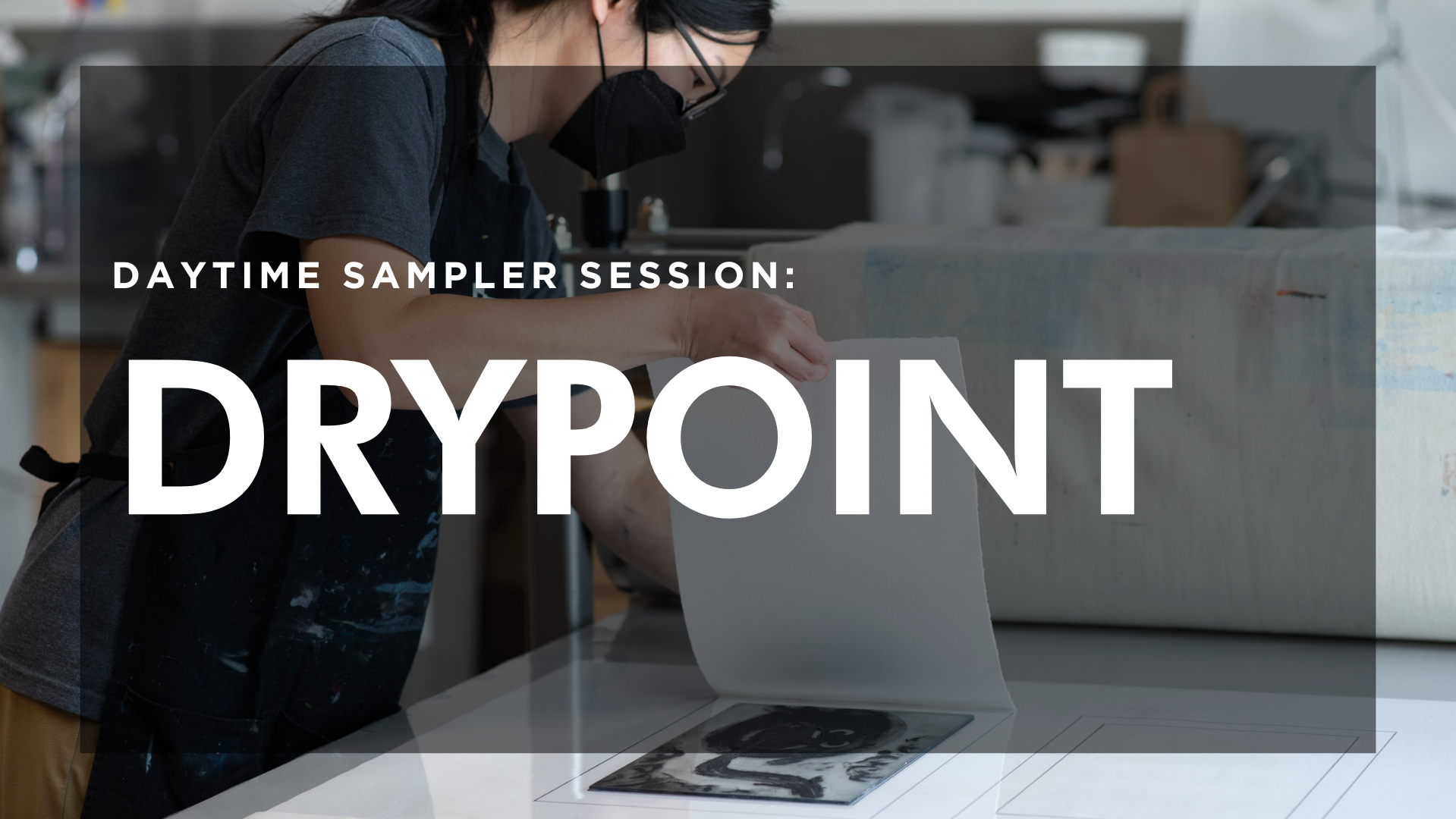 Sampler Session: Drypoint