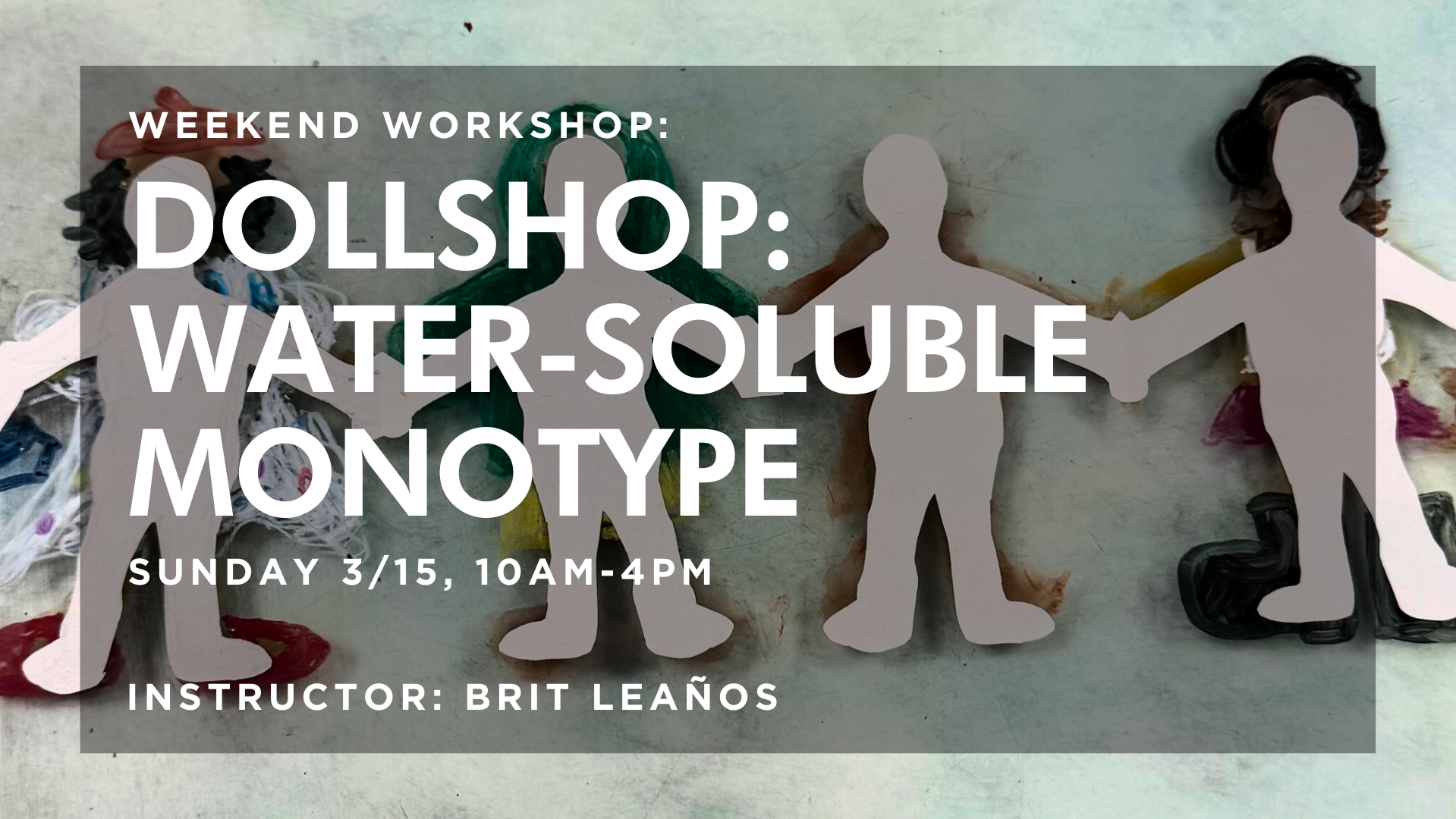Weekend Workshop: Dollshop: Water Soluble Monotype