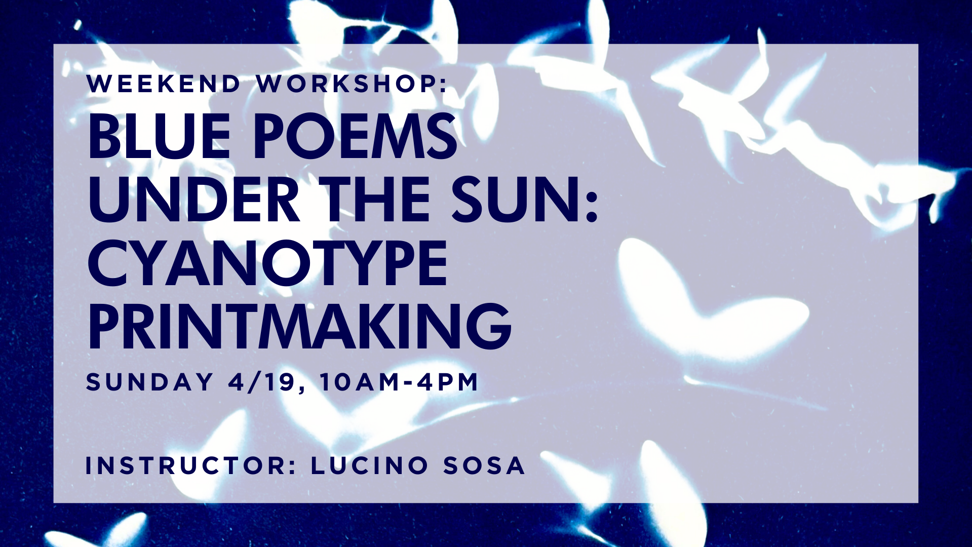 Weekend Workshop: Blue Poems Under the Sun: Cyanotype Printmaking