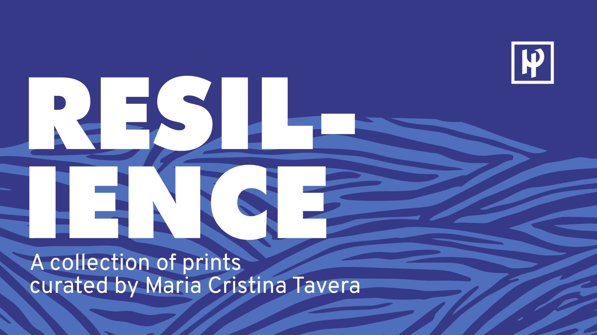 Resilience: A collection of prints curated by Maria Cristina Tavera