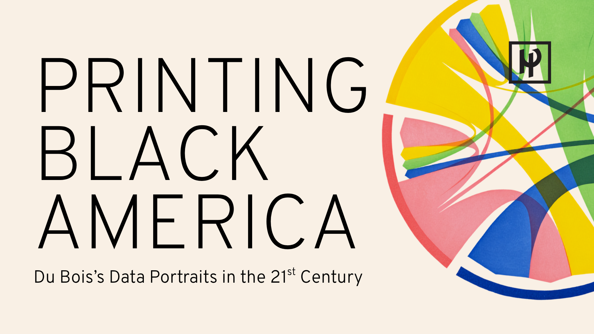 Printing Black America: Du Bois’s Data Portraits in the 21st Century