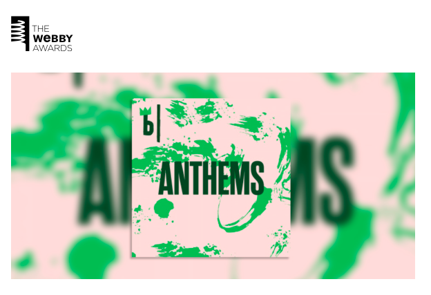 ANTHEMS podcast nom'd for a Webby Award - VOTE NOW!