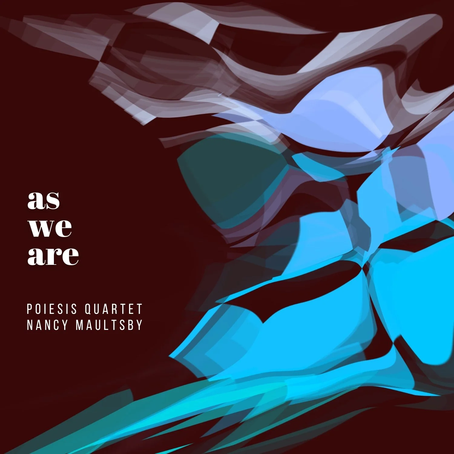<a href=“https://www.brightshiny.ninja/as-we-are”><b>AS WE ARE </a></b>Poiesis Quartet and Nancy Maultsby