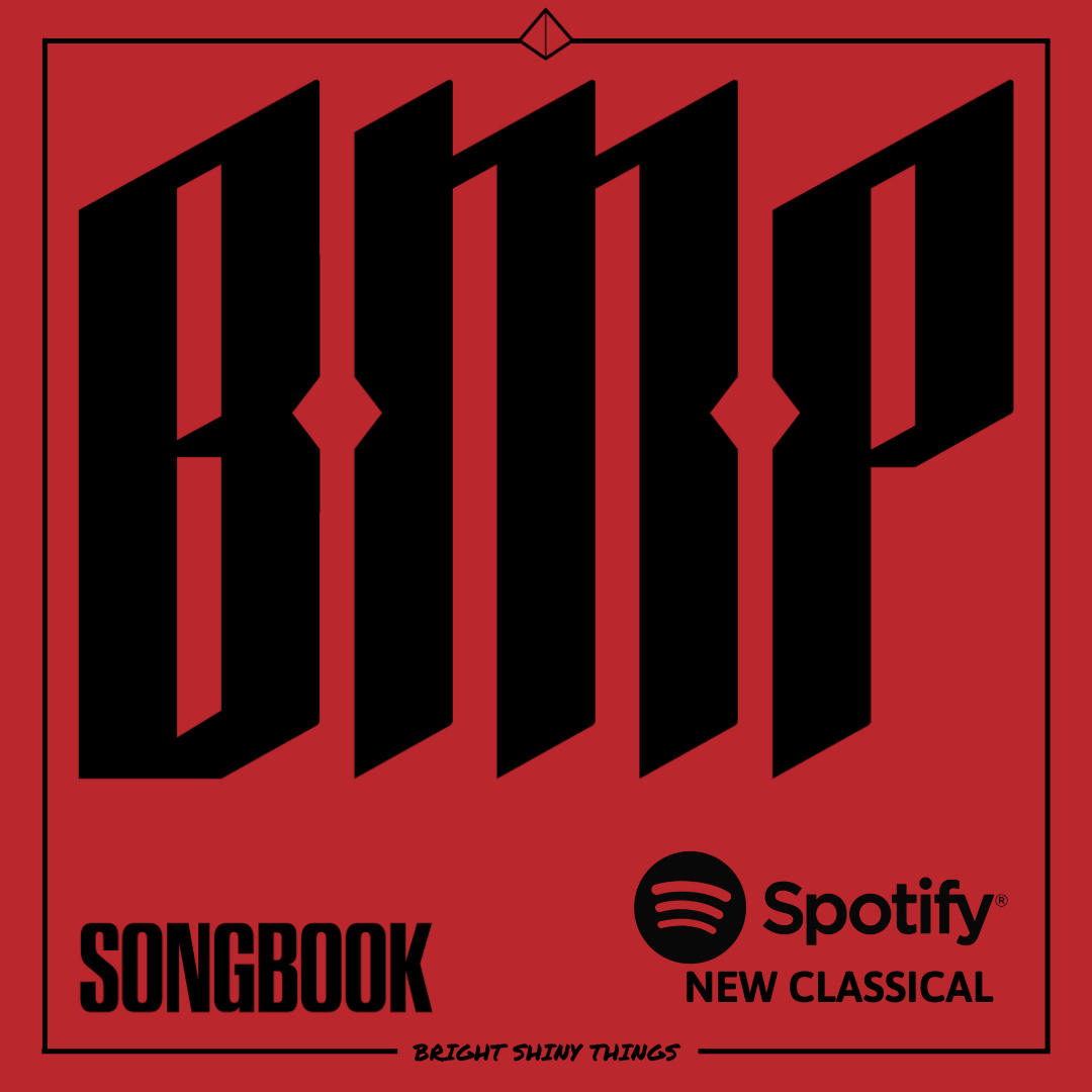 BMP: SONGBOOK, VOLUME 1 | SPOTIFY - NEW CLASSICAL 