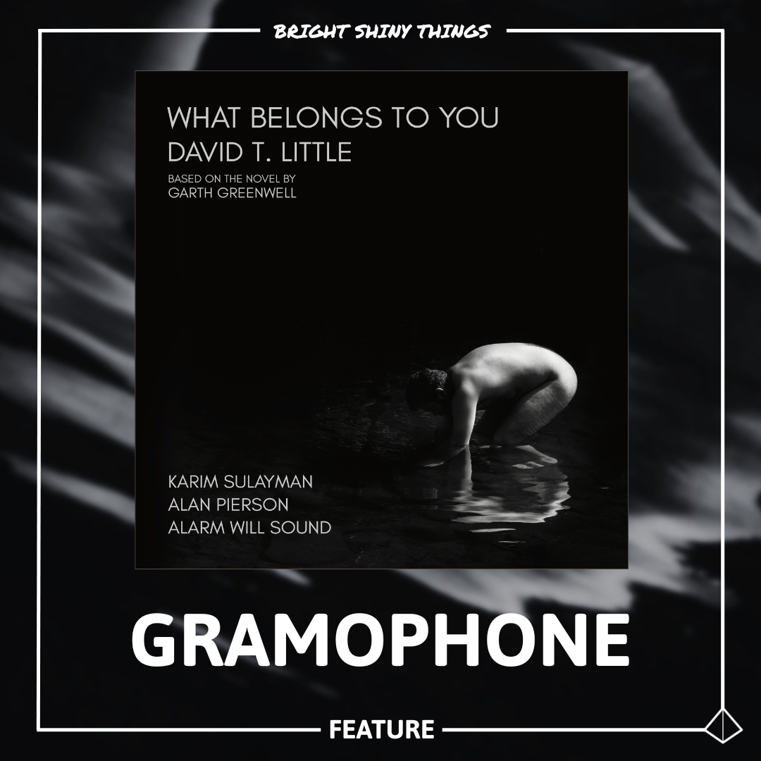 WHAT BELONGS TO YOU | GRAMOPHONE - FEATURE