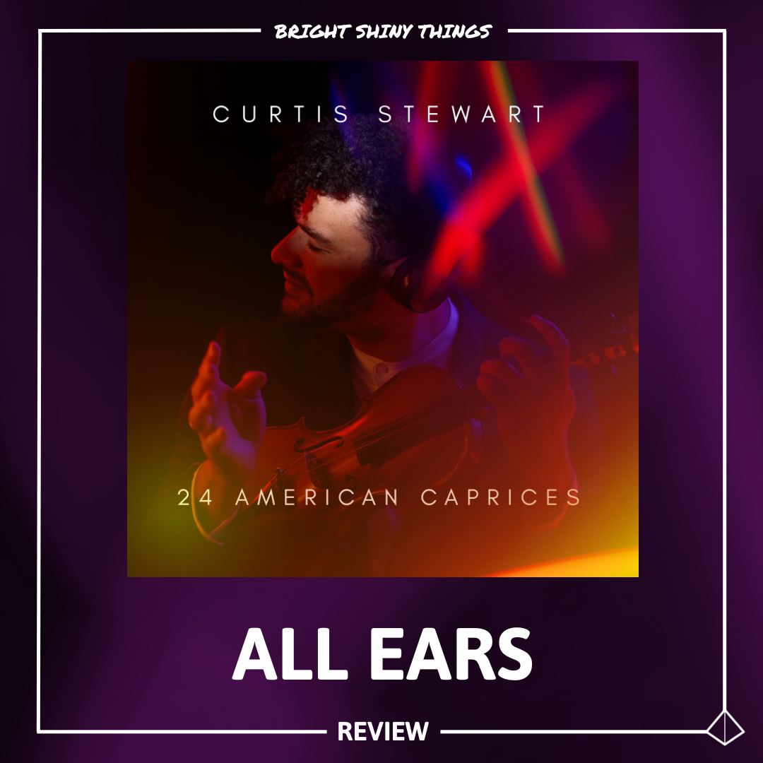 24 AMERICAN CAPRICES | ALL EARS - REVIEW