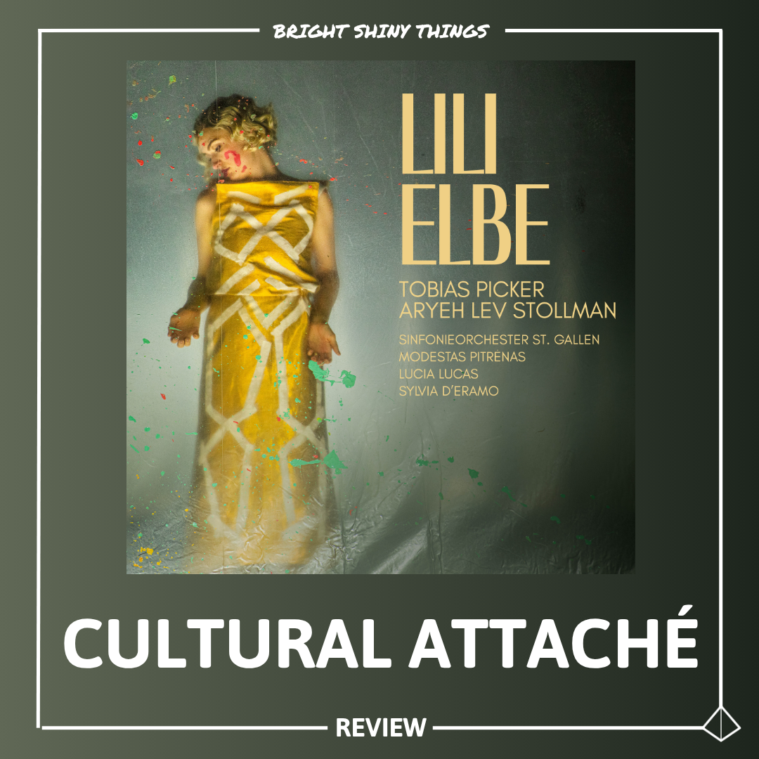 LILI ELBE | CULTURAL ATTACHE - REVIEW