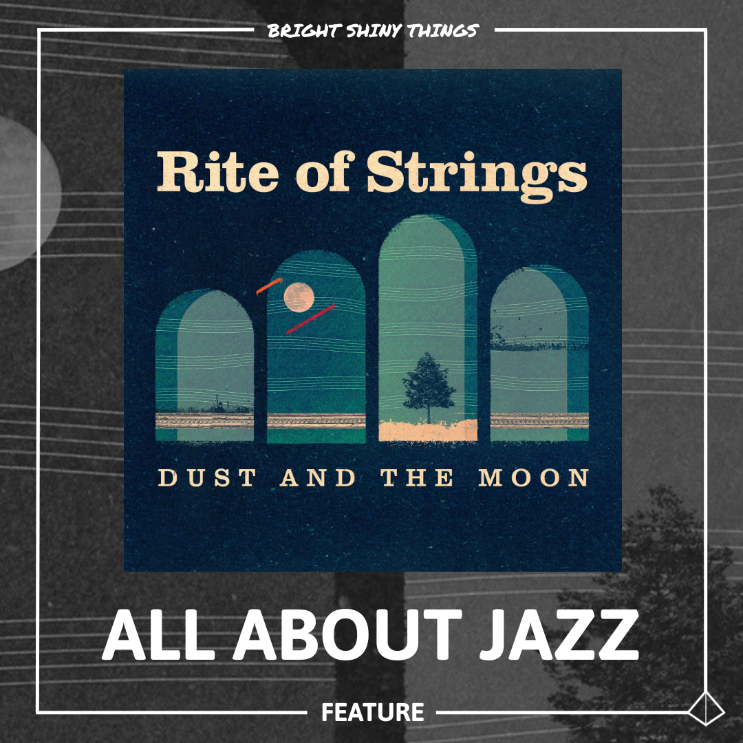 DUST AND THE MOON | ALL ABOUT JAZZ - FEATURE