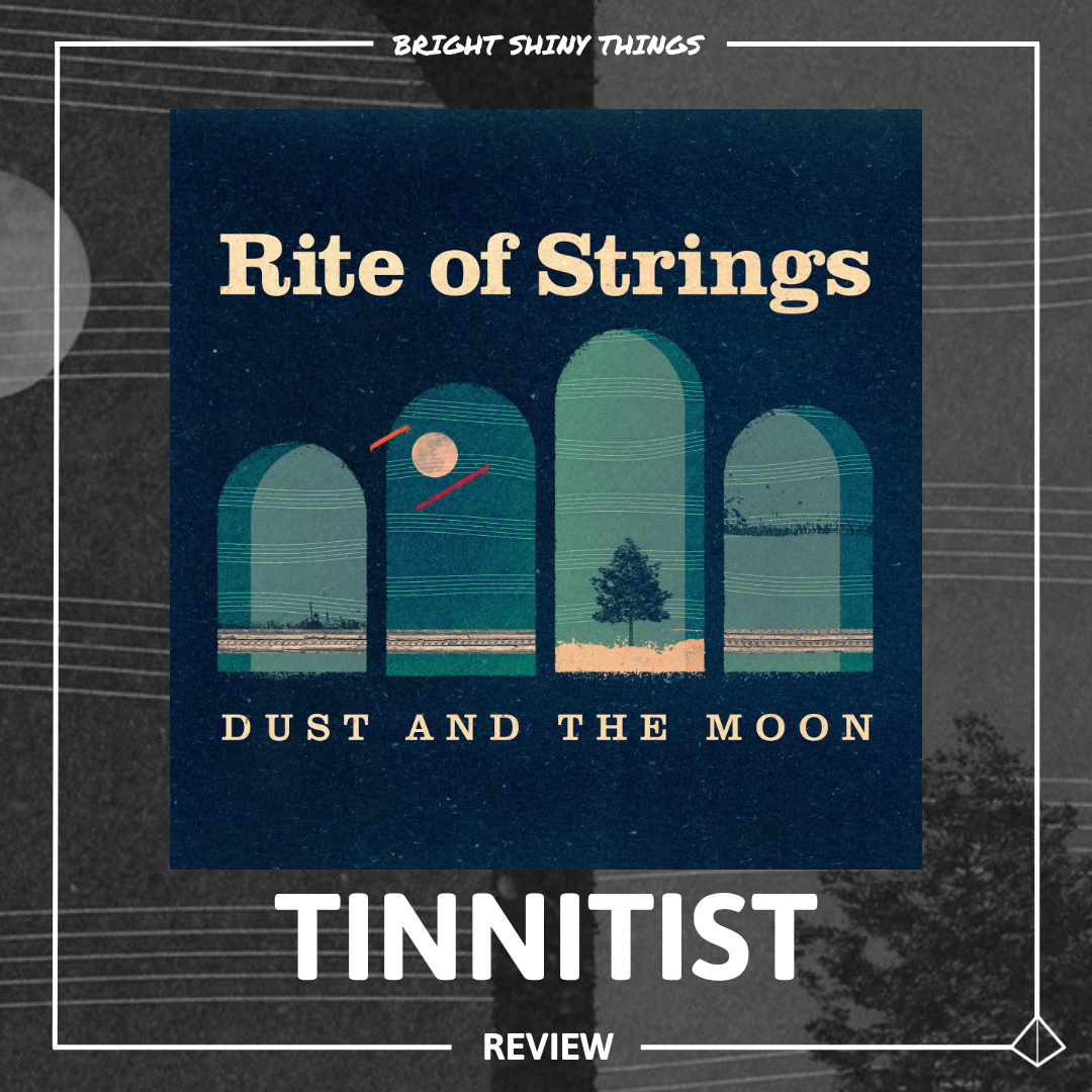 DUST AND THE MOON | TINNITIST - REVIEW