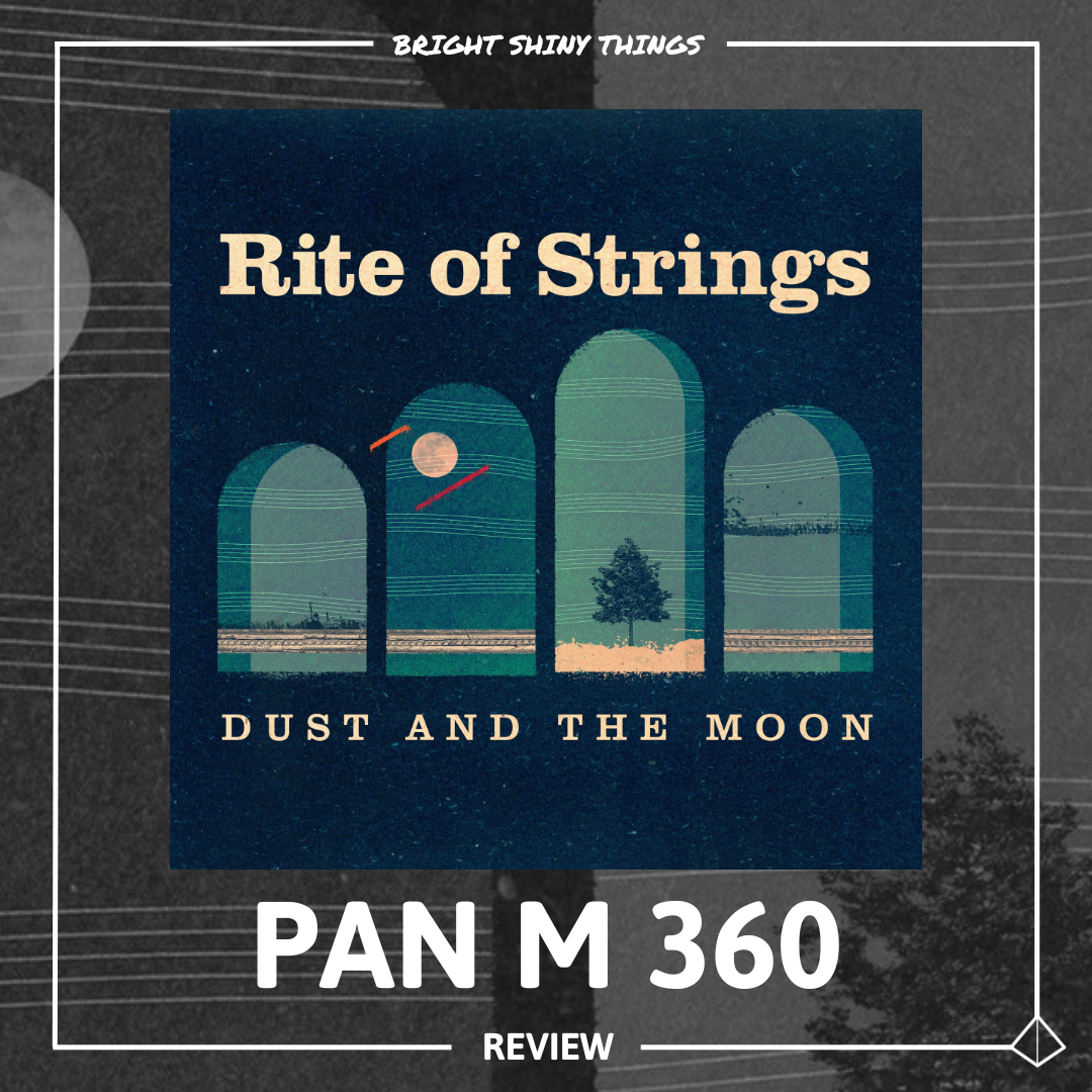DUST AND THE MOON | PAN M 360 - REVIEW