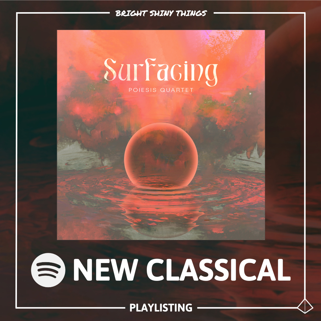 SURFACING | SPOTIFY NEW CLASSICAL - PLAYLISTING