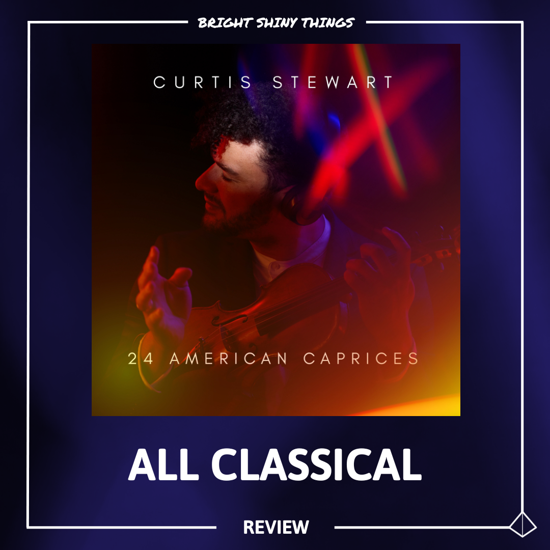 24 AMERICAN CAPRICES | ALL CLASSICAL - REVIEW