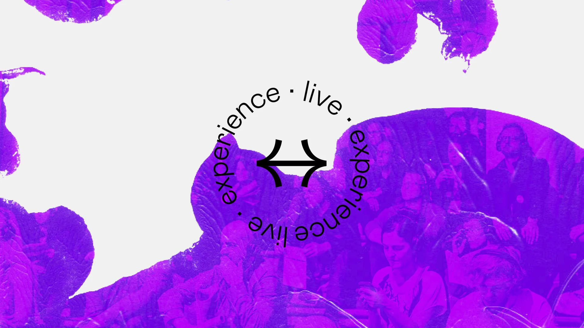 LIVE EXPERIENCE