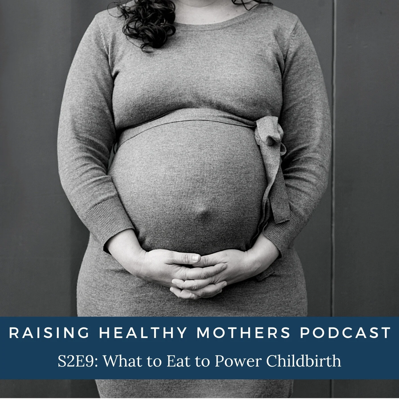 What to Eat to Power Childbirth {S2E9}