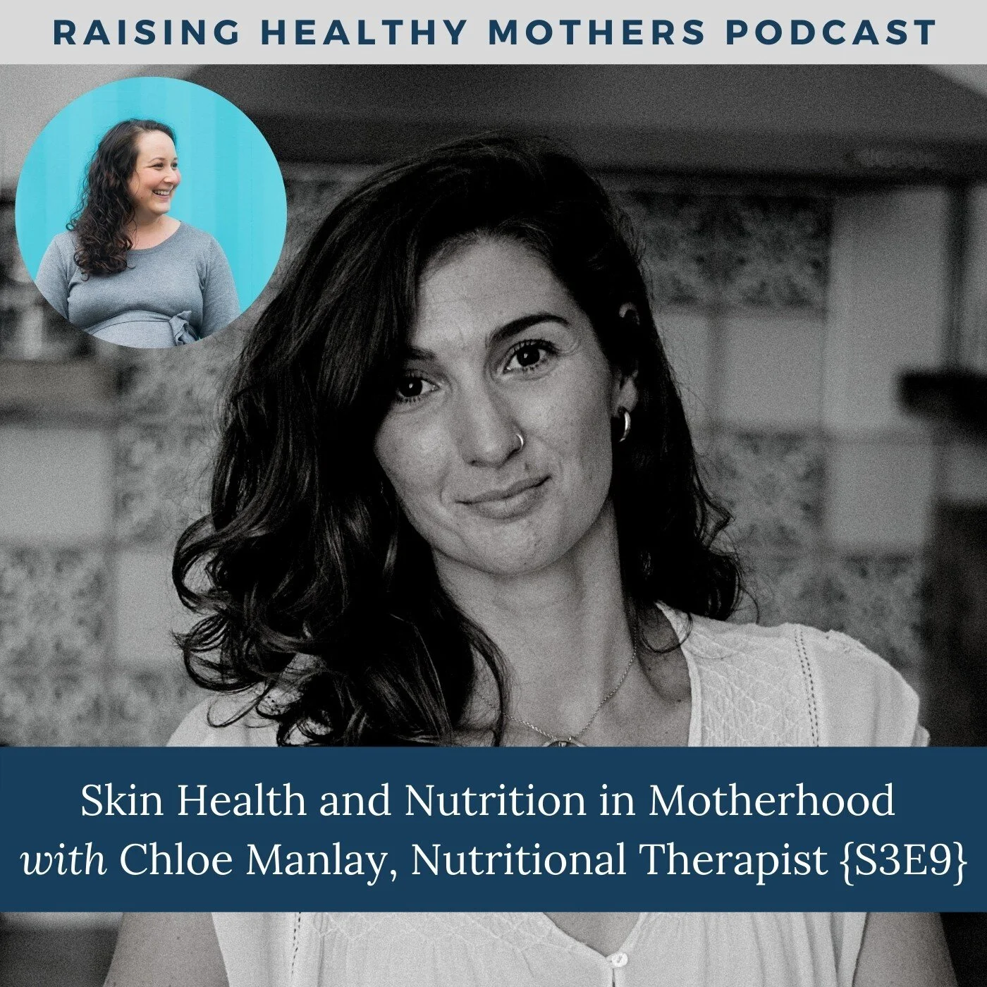 Skin Health and Nutrition in Motherhood with Chloe Manlay, Nutritional Therapist {S3E9}