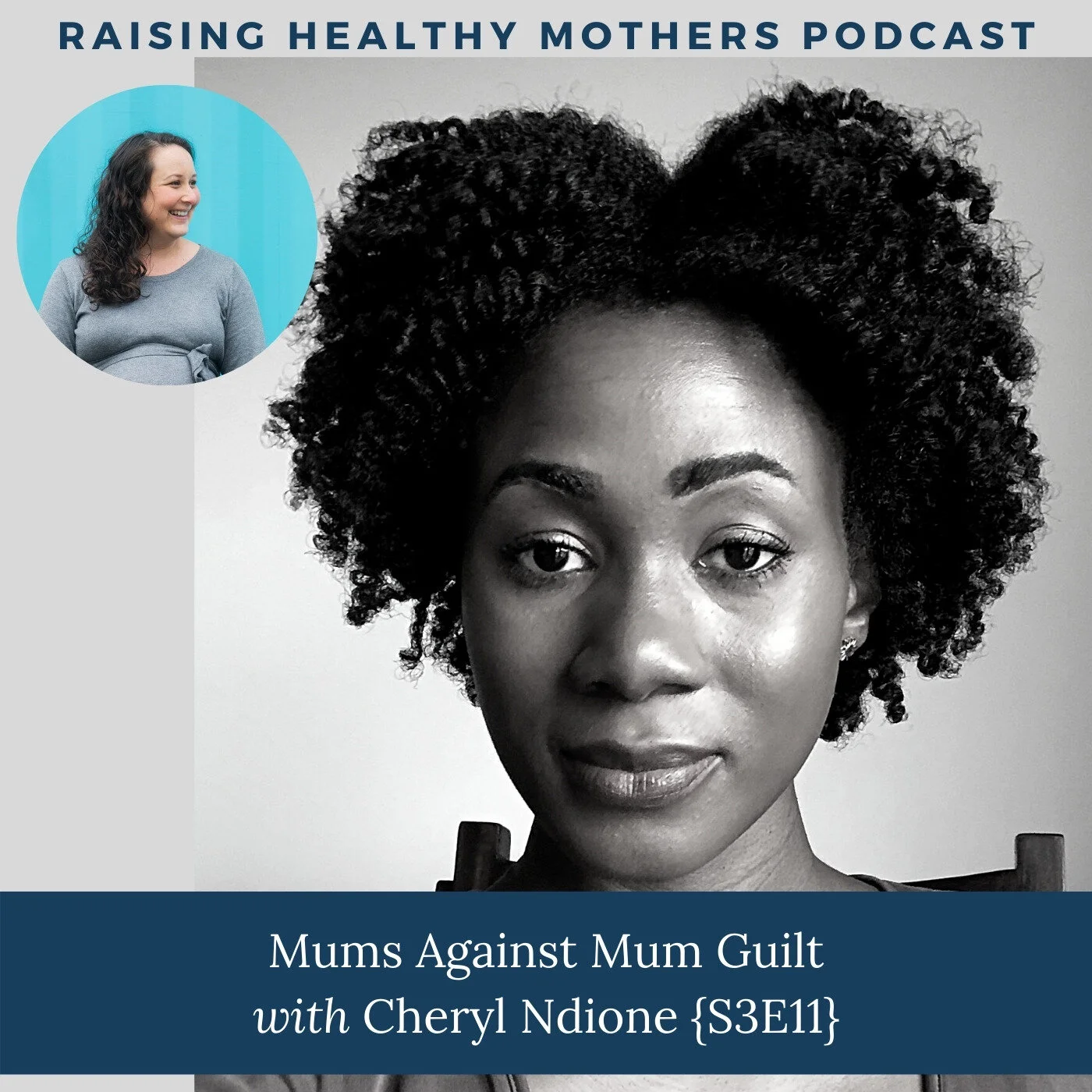 Mums Against Mum Guilt with Cheryl Ndione {S3E11}