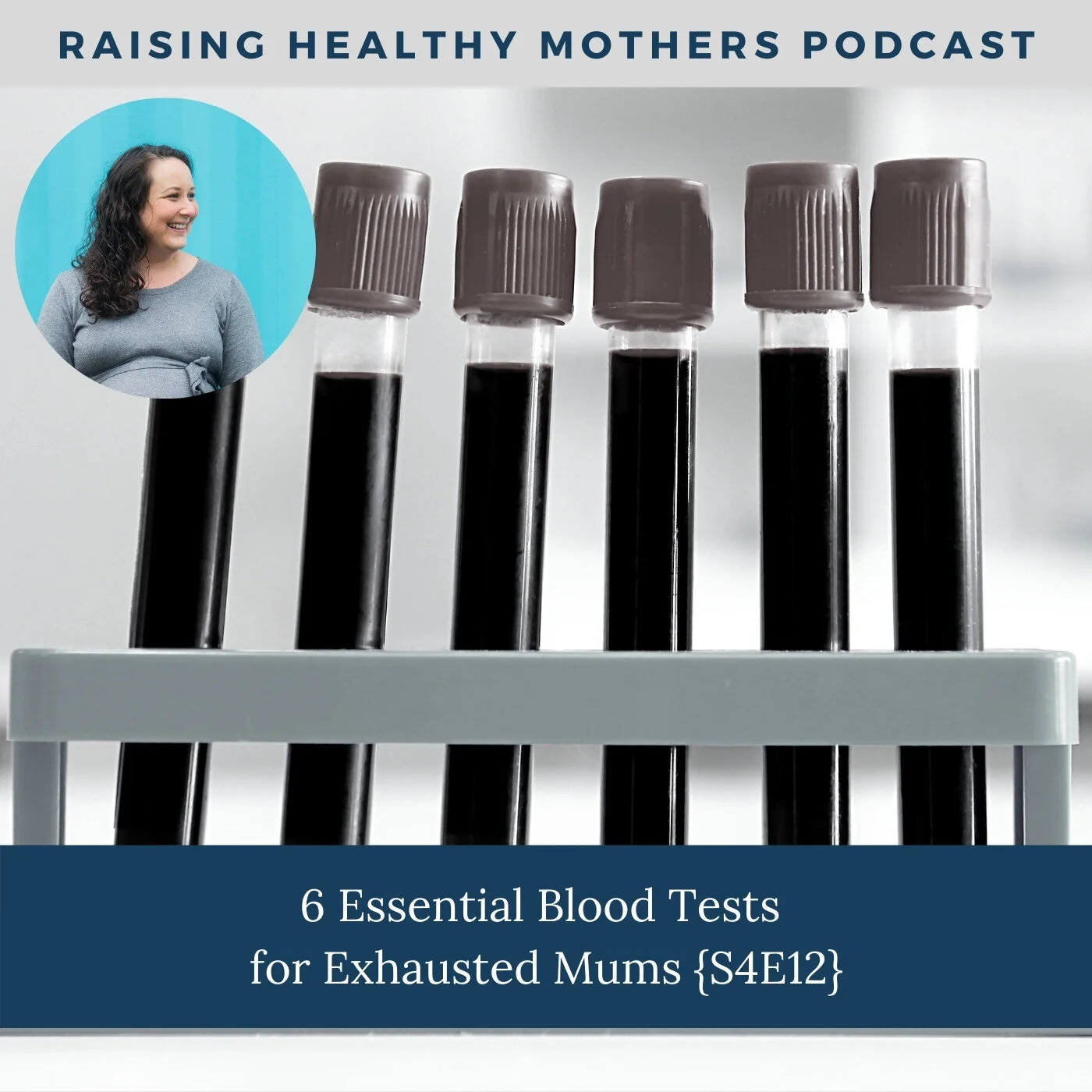 6 Essential Blood Tests for Exhausted Mums {S4E12}