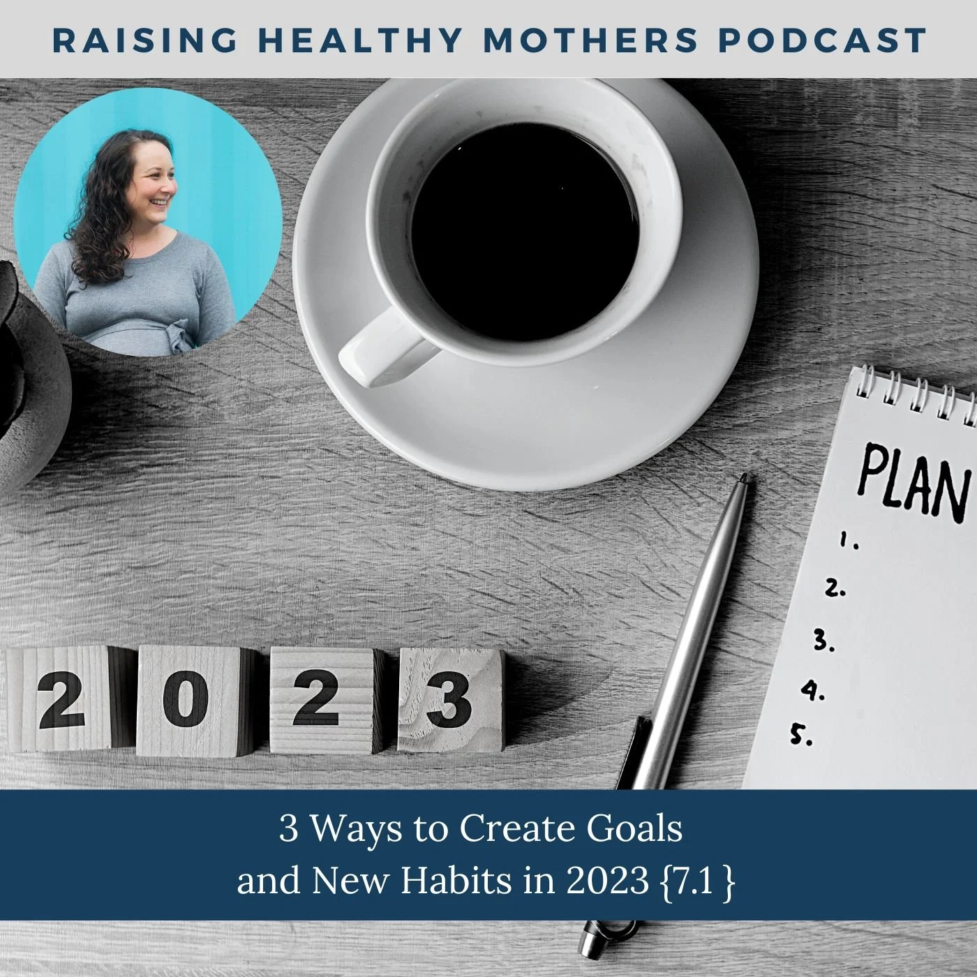 3 Ways to Create Goals and New Habits in 2023 {7.1}