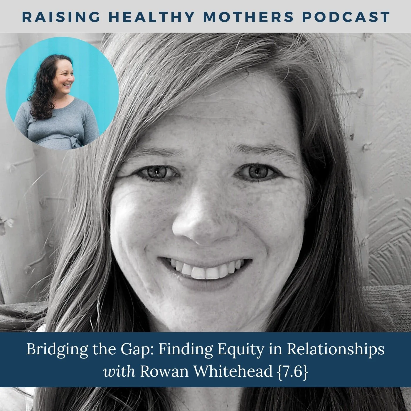 Bridging the Parenting Gap: Finding Equity in Relationships with Rowan Whitehead {7.8}