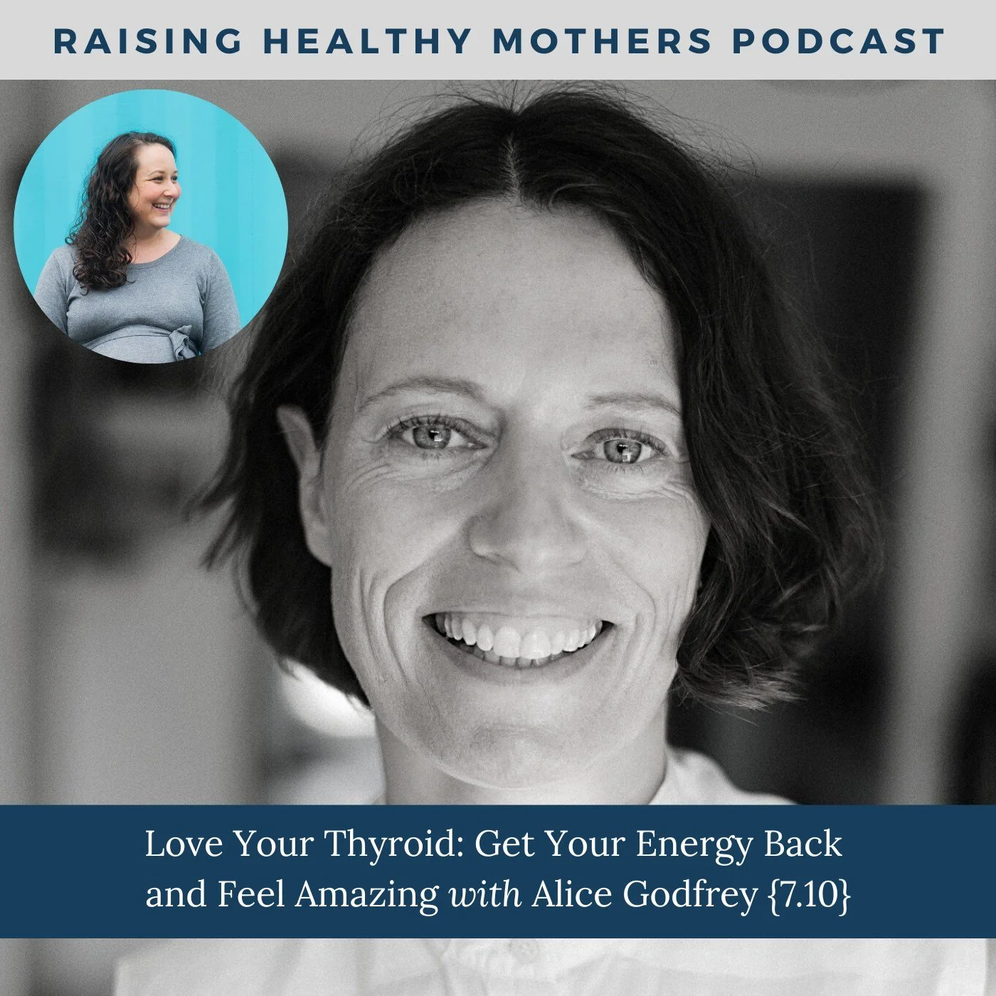 Love Your Thyroid: Get Your Energy Back and Feel Amazing with Alice Godfrey {7.10}