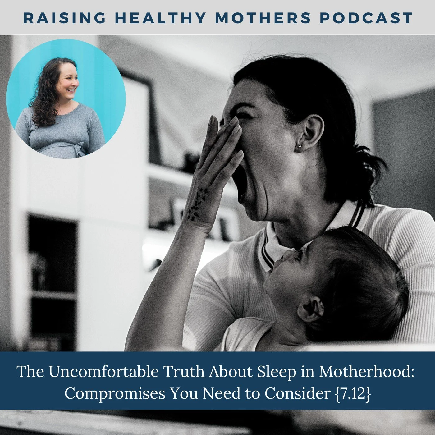 The Uncomfortable Truth About Sleep in Motherhood: Compromises You Need to Consider {7.12}