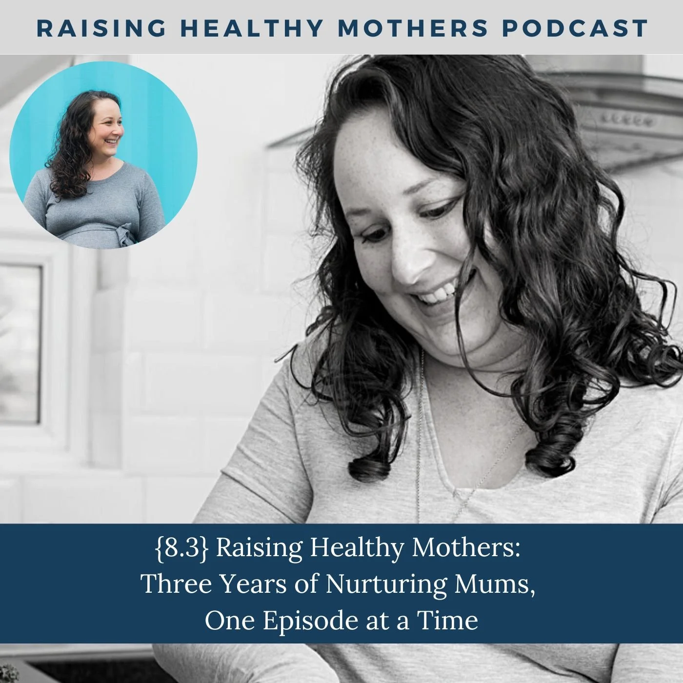 {8.3} Raising Healthy Mothers: Three Years of Nurturing Mums, One Episode at a Time