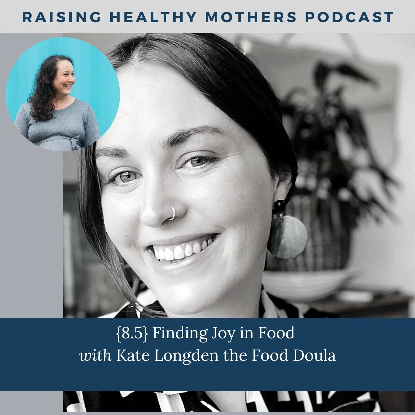 {8.5} Finding Joy in Food with Kate Longden the Food Doula