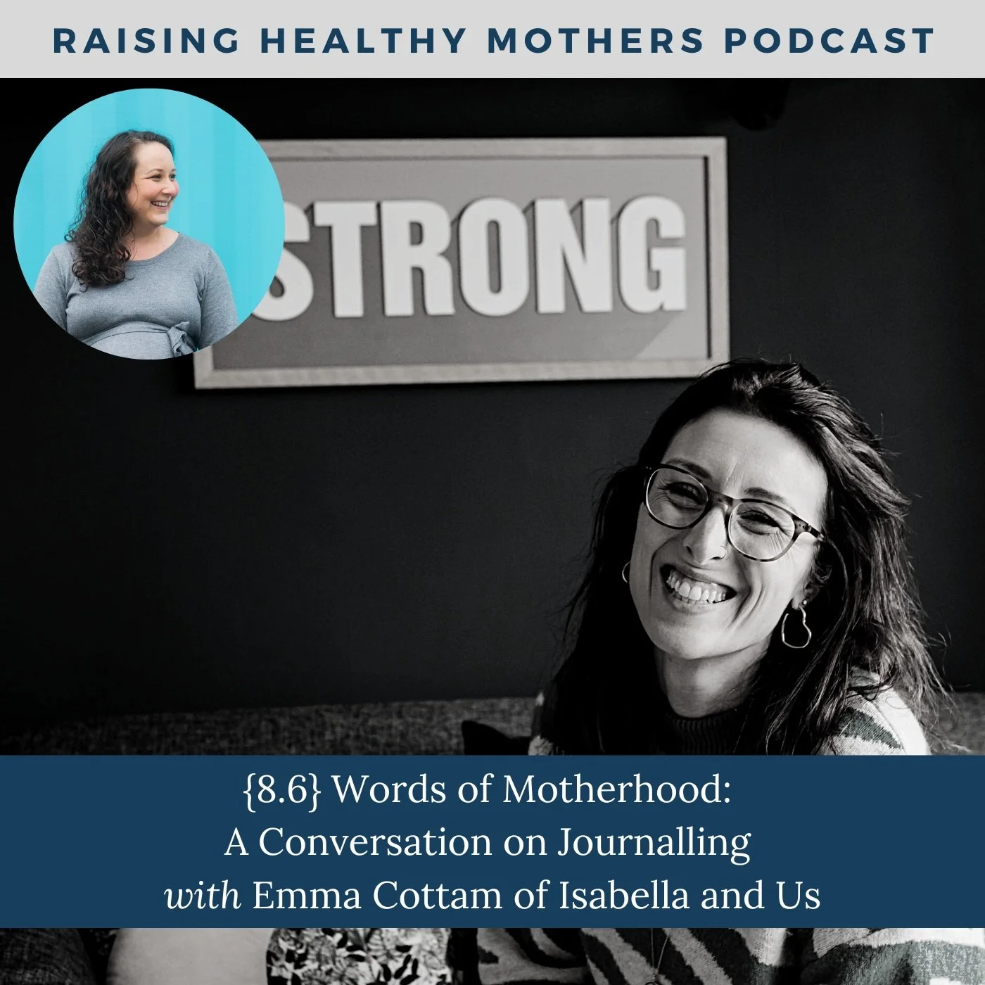 {8.6} Words of Motherhood: A Conversation on Journalling with Emma Cottam of Isabella and Us
