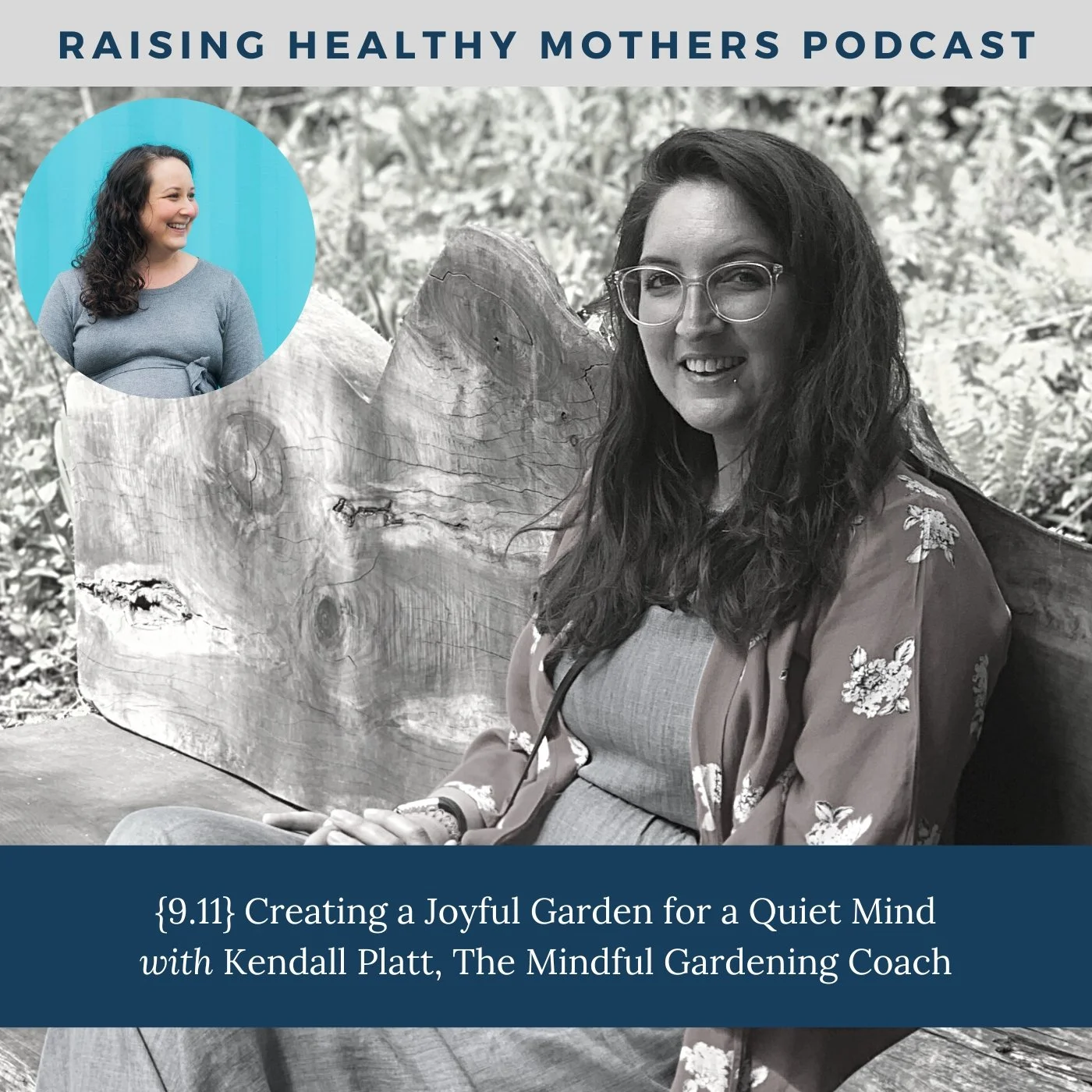{9.11} Creating a Joyful Garden for a Quiet Mind with Kendall Platt, The Mindful Gardening Coach