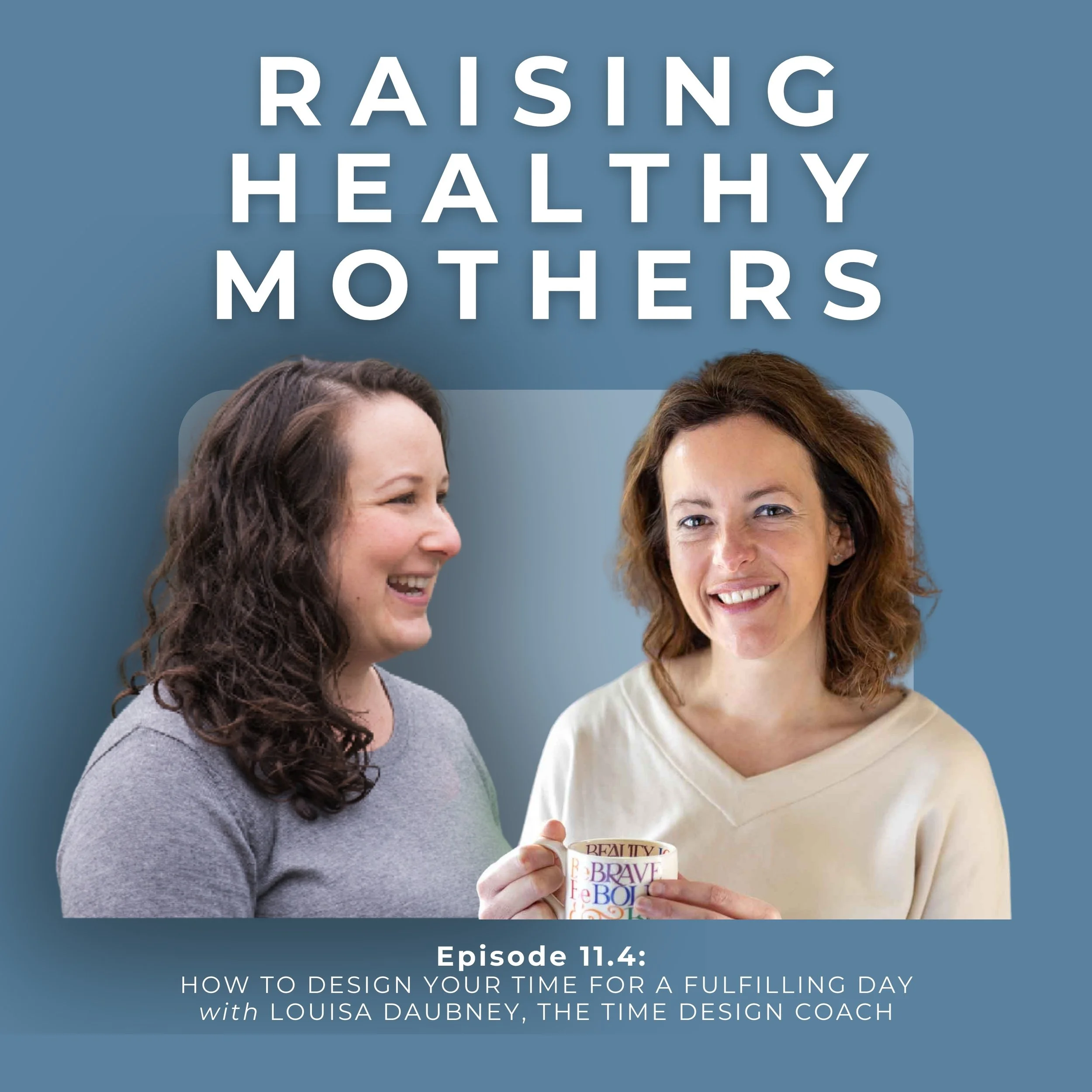 {11.4} How to Design your Time for a Fulfilling Day with Louisa Daubney, The Time Design Coach