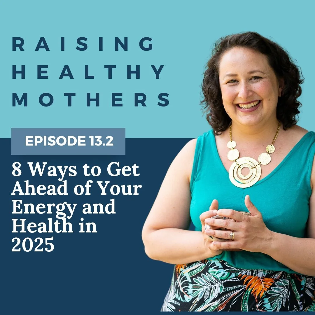 {13.2} 8 Ways to Get Ahead of Your Energy and Health in 2025